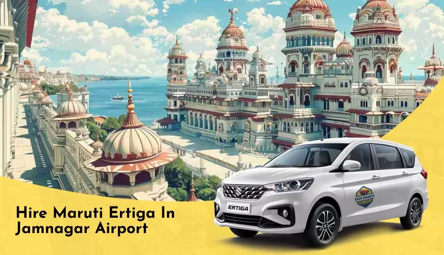 Hire Maruti Ertiga in Jamnagar Airport