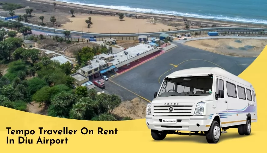 Hire Tempo Traveller on Rent in Diu Airport