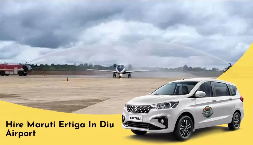 Hire Maruti Ertiga in Diu Airport