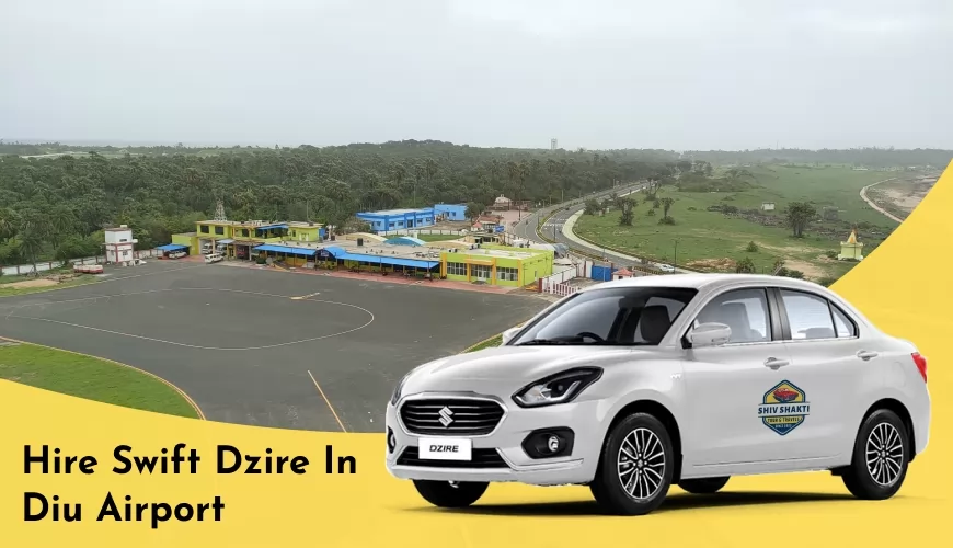 Hire Swift Dzire in Diu Airport