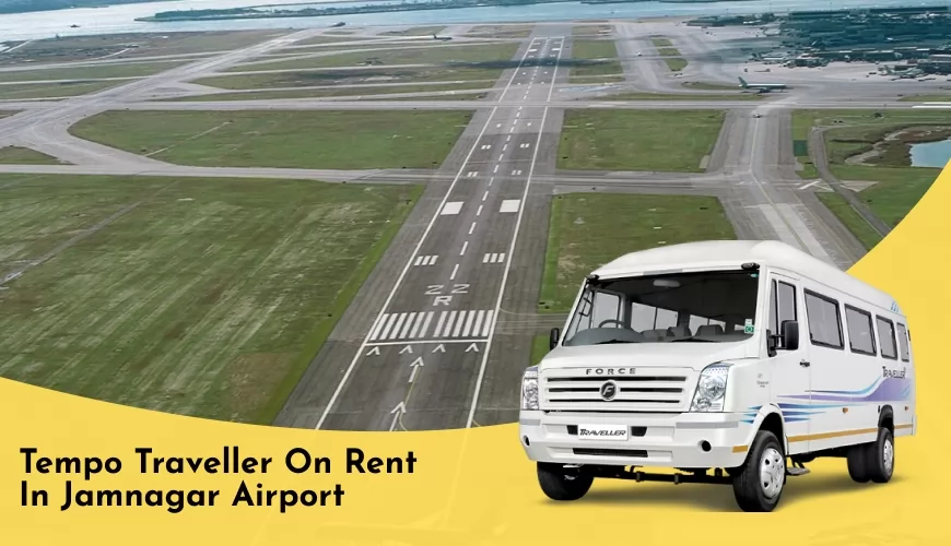 Tempo Traveller on Rent in Jamnagar Airport